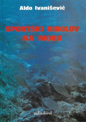 Aldo Ivanišević: Sportski ribolov na moru