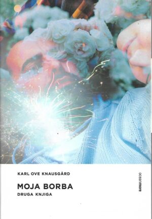 Karl Ove Knausgaard: Moja borba - druga knjiga
