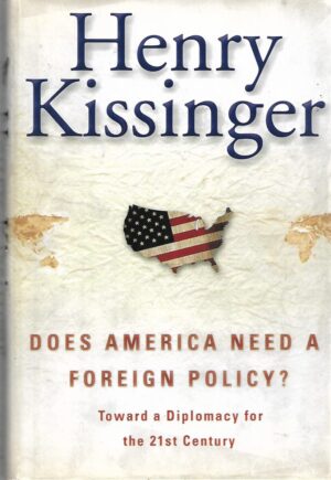 Henry Kissinger: Does America Need a Foreign Policy?