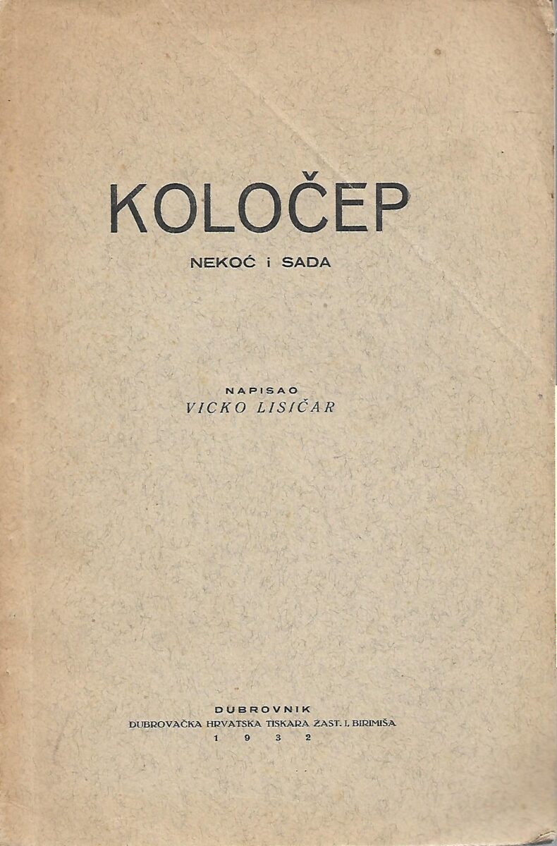 vicko lisičar: koločep, nekoć i sada