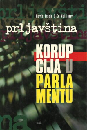 David Leigh i Ed Vulliamy: Prljavština - Korupcija u Parlamentu