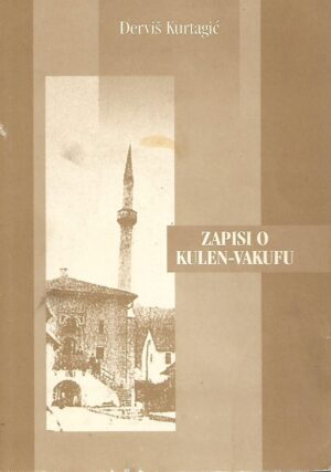Derviš Kurtagić: Zapisi o Kulen-Vakufu