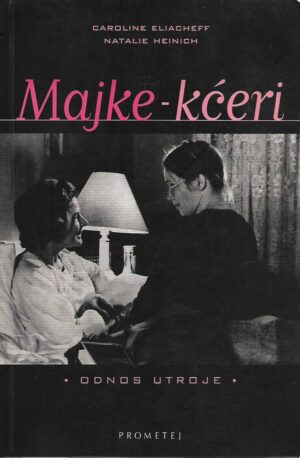 Caroline Eliacheff, Natalie Heinich: Majke-kćeri