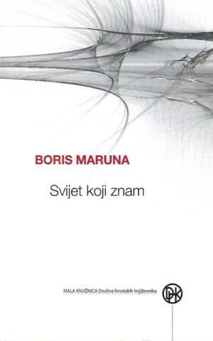 Boris Maruna: Svijet koji znam