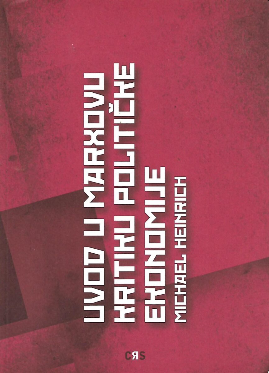 Michael Heinrich: Uvod u Marxovu kritiku političke ekonomije