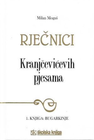 Milan Moguš: Rječnici Kranjčevićevih pjesama - 1. knjiga: Bugarkinje