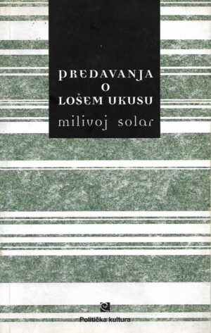 Milivoj Solar: Predavanja o lošem ukusu