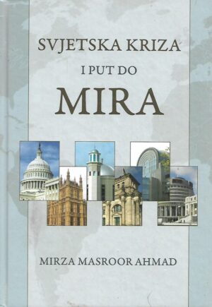 Mirza Masroor Ahmad: Svjetska kriza i put do mira