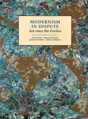 Modernism in Dispute - Art since the Forties