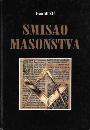 Ivan Mužić: Smisao masonstva