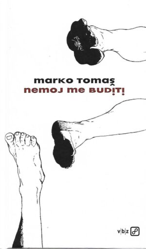 Marko Tomaš: Nemoj me buditi