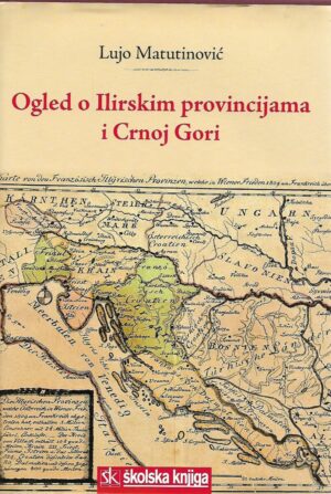 lujo matutinović: ogled o ilirskim provincijama i crnoj gori