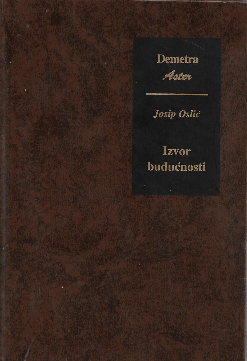 Josip Oslić: Izvor budućnosti