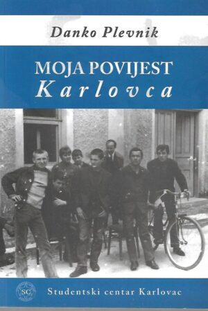 Danko Plevnik: Moja povijest Karlovca