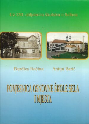 Đurđica Bočina i Antun Barić: Povjesnica osnovne škole Sela i mjesta