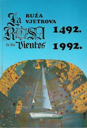 Tihomir Predović: Ruža vjetrova 1492.-1992.