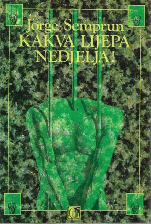 Jorge Semprun: Kakva lijepa nedjelja!