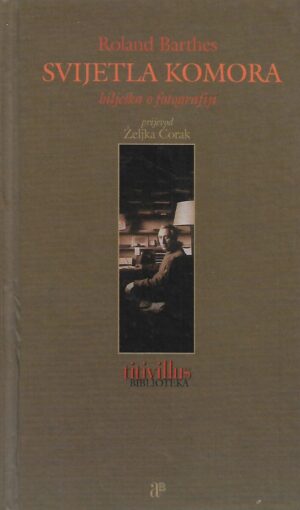 Roland Barthes: Svijetla komora, bilješka o fotografiji