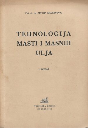 Matija Krajčinović: Tehnologija masti i masnih ulja (1-2)