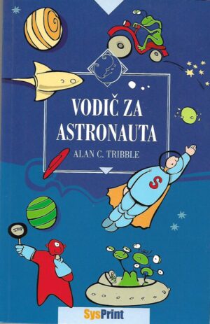 Alan C. Tribble: Vodič za astronauta