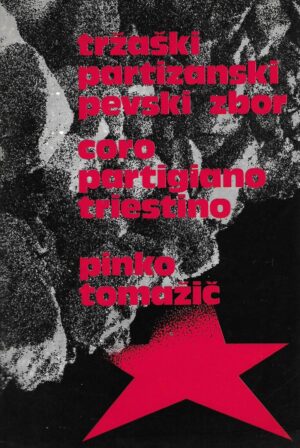 Tržaški partizanski pevski zbor - Coro partigiano triestino Pinko Tomažič 1972-1982