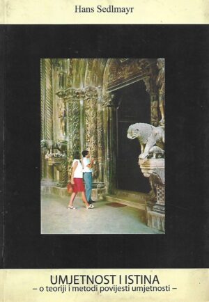 Hans Sedlmayr: Umjetnost i istina - o teoriji i metodi povijesti i umjetnosti