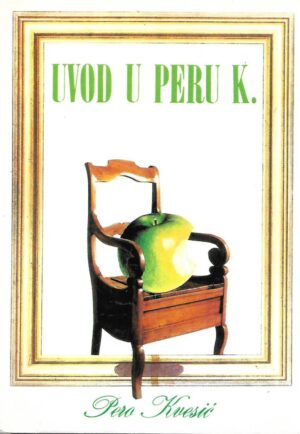 Pero Kvesić: Uvod u Peru K.