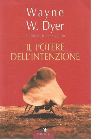 Wayne W. Dyer: Il potere dell'intenzione
