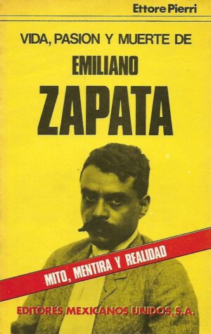 Ettore Pierri: Vida, pasion y muerte de Emiliano Zapata