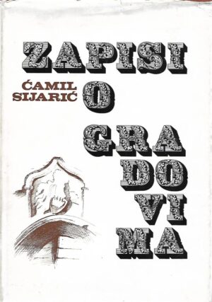 Ćamil sijarić: zapisi o gradovima -bez ovitka