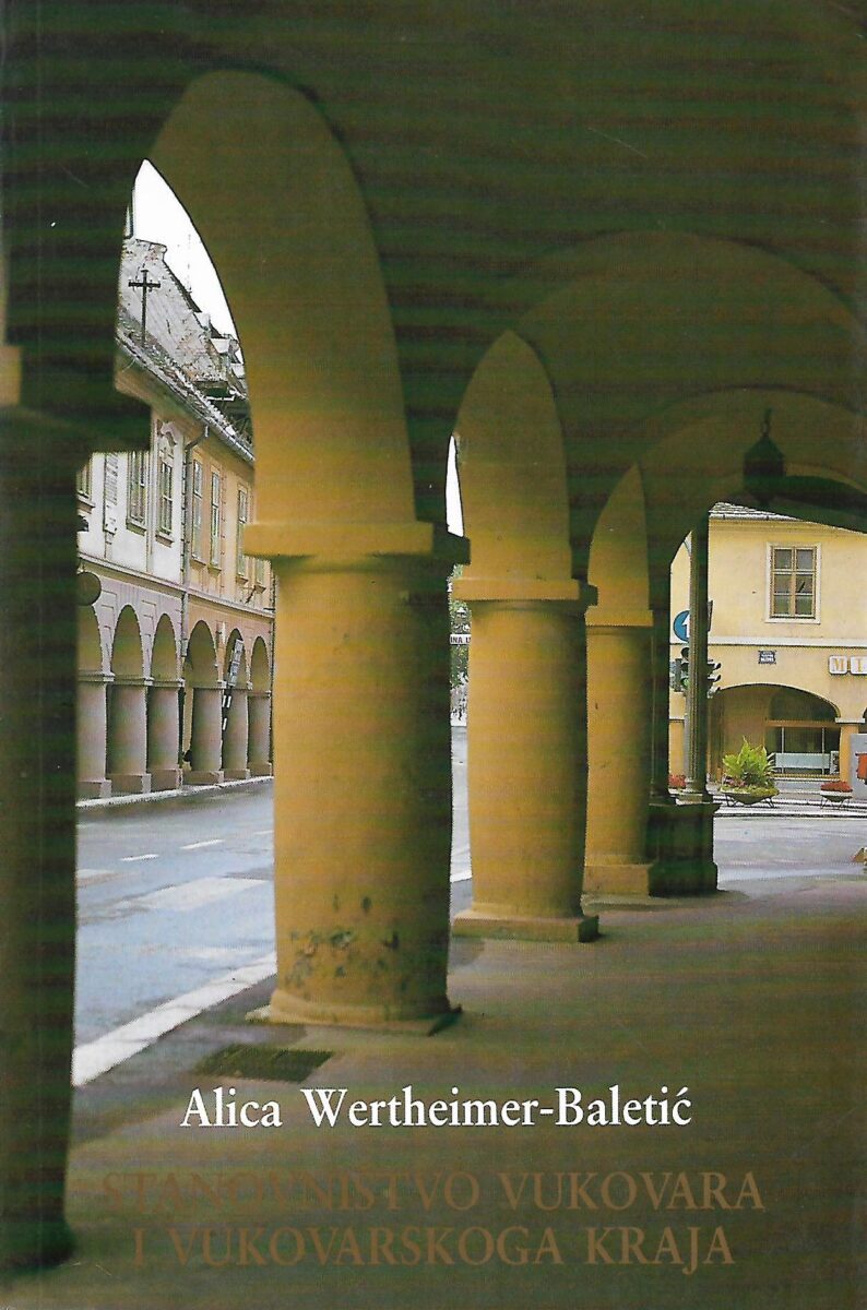 Alica Wertheimer-Baletić: Stanovništvo Vukovara i vukovarskog kraja