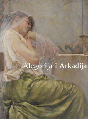 Alegorija i arkadija - antički motivi u umjetnosti hrvatske moderne