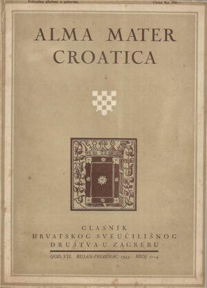 Alma mater Croatica - glasnik Hrvatskog sveučilišnog društva u Zagrebu - god. VII - rujan/prosinac - 1943. - broj 1-4