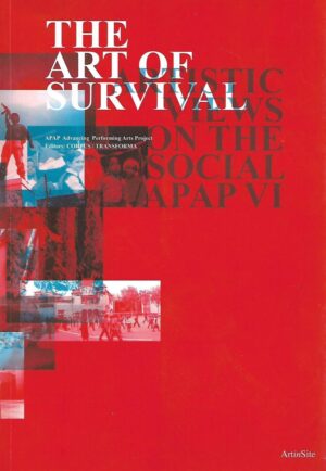 The Art of Survival - Artistic Views on the Social / APAP VI