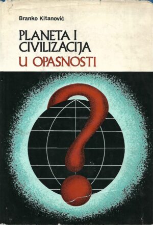 Branko Kitanović: Planeta i civilizacija u opasnosti