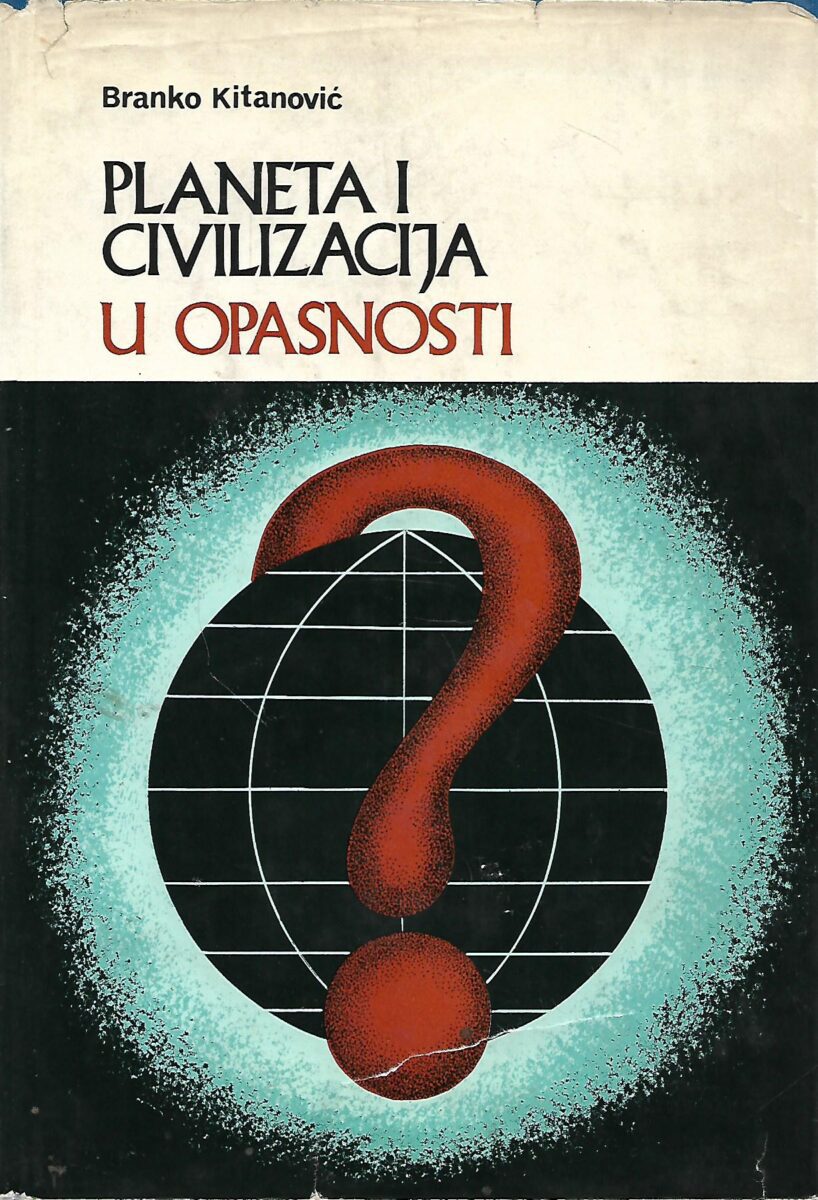 Branko Kitanović: Planeta i civilizacija u opasnosti