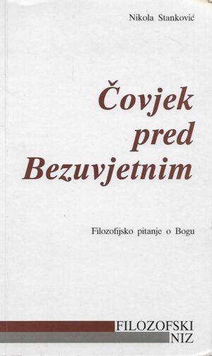Nikola Stanković: Čovjek pred Bezuvjetnim