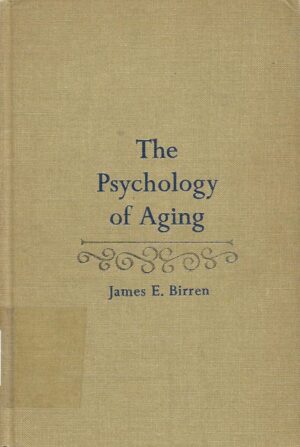 James E. Birren: The Psychology of Aging