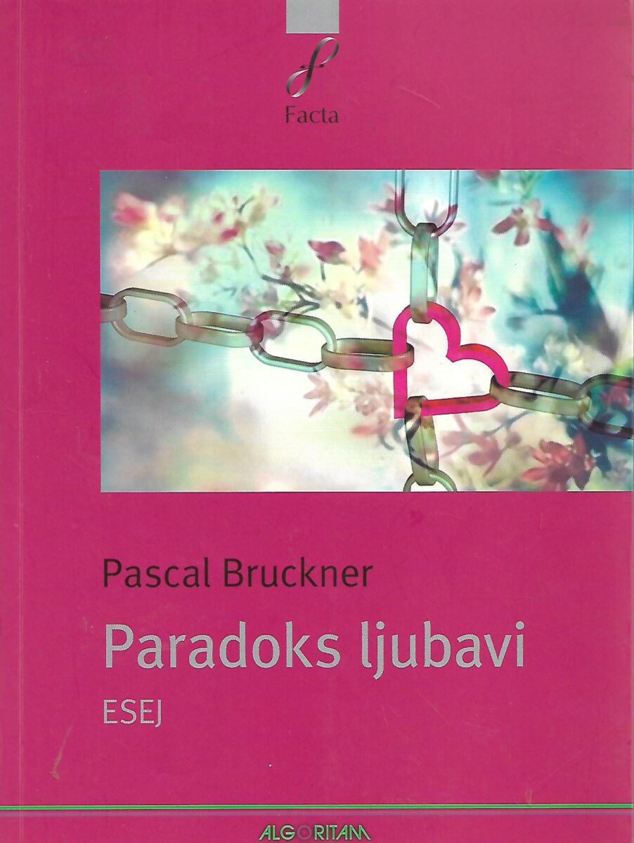 Pascal Bruckner: Paradoks ljubavi