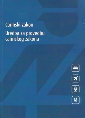 Carinski zakon - Uredba za provedbu carinskog zakona