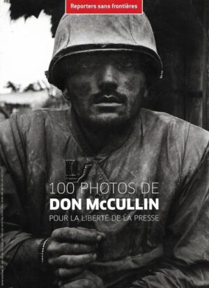 Reporters sans Frontieres - 100 Photos de Don McCullin