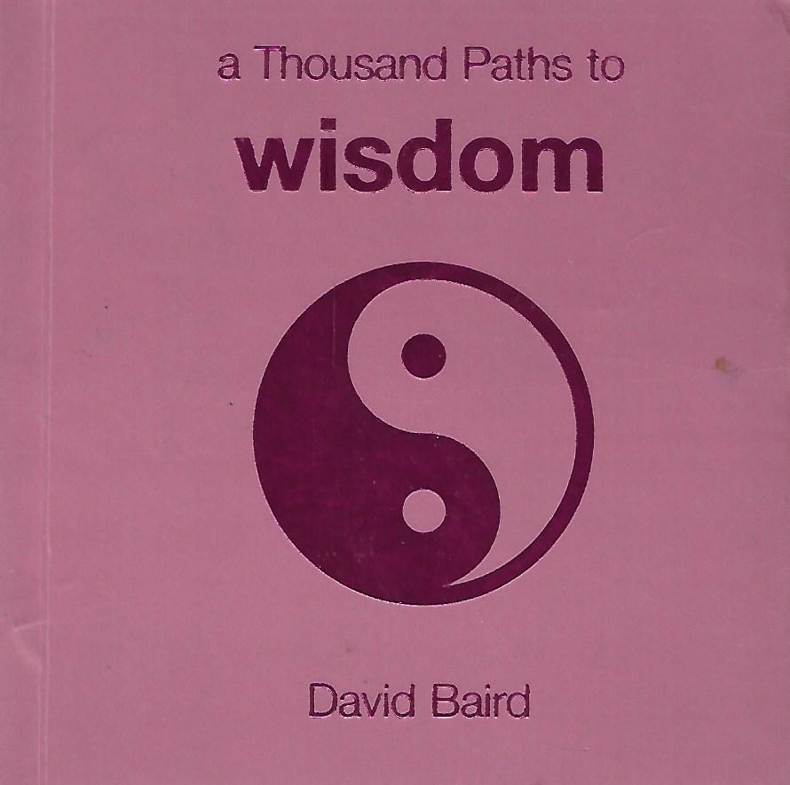 David Baird: A Thousand Paths to Wisdom