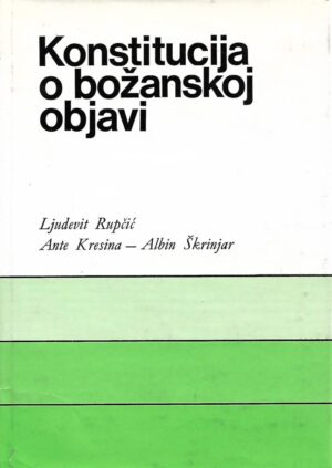 A. Kresina, Lj. Rupčić, A. Škrinjar: Dogmatska konstitucija o božanskoj objavi - Dei verbum