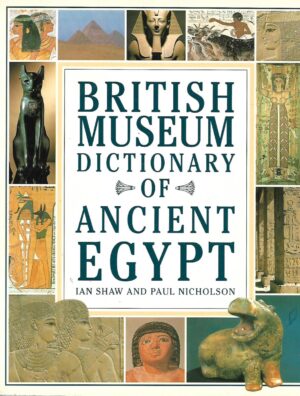 Ian Shaw, Paul Nicholson: British Museum Dictionary of Ancient Egypt