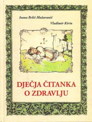 Ivana Brlić-Mažuranić, Vladimir Kirin: Dječja čitanka o zdravlju