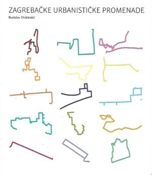 Borislav Doklestić: Zagrebačke urbanističke promenade