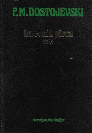 F. M. Dostojevski: Dnevnik pisca 1873.