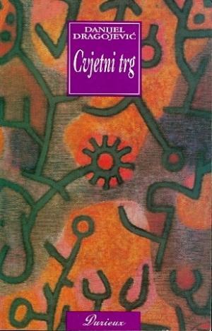 Danijel Dragojević: Cvjetni trg
