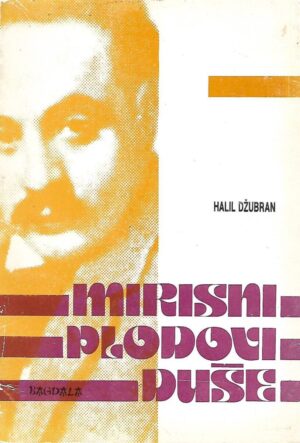 Halil Džubran: Mirisni plodovi duše