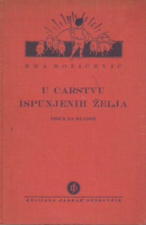 Ema Božičević: U carstvu ispunjenih želja - priče za mladež